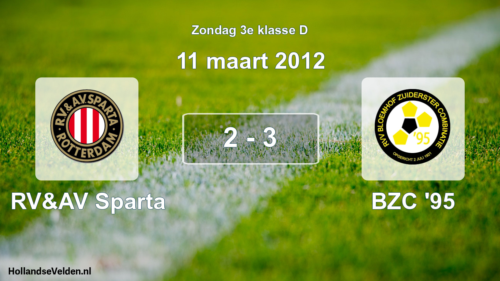 Total number of matches played: RV&AV Sparta - BZC '95 2 - 3 (11 March 2012)