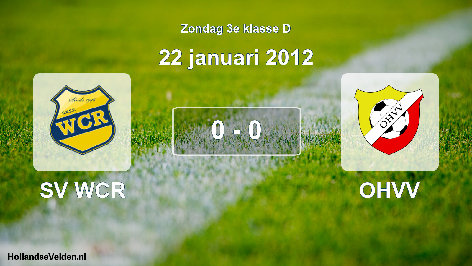 Total number of matches played: SV WCR - OHVV 0 - 0 (22 January 2012)