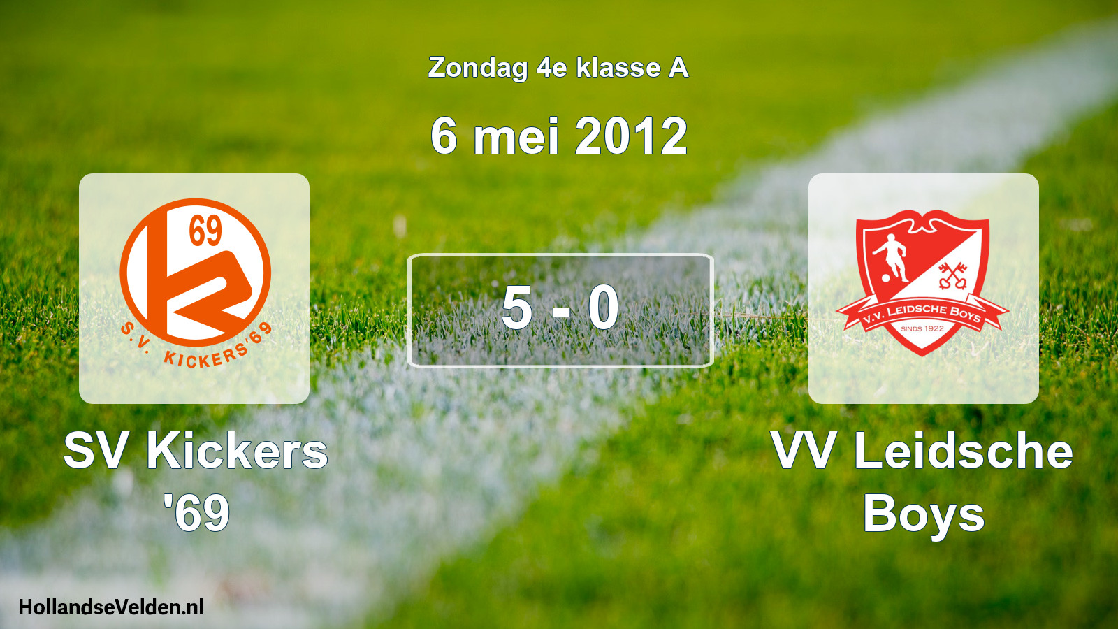 Total number of matches played: SV Kickers '69 - VV Leidsche Boys 5 - 0 (6 May 2012)