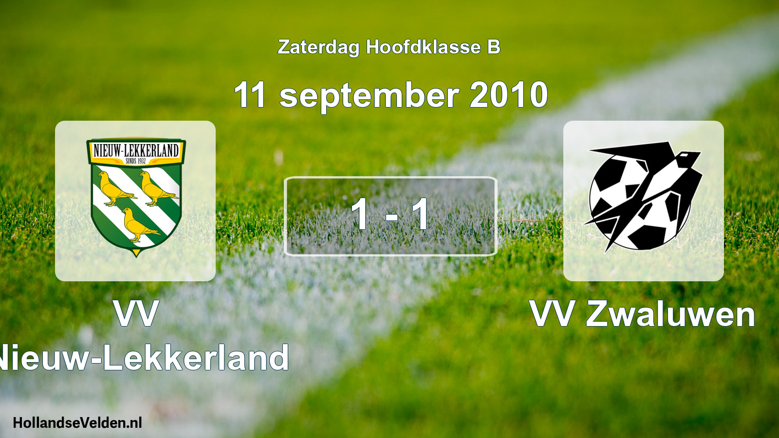 Total number of matches played: VV Nieuw-Lekkerland - VV Zwaluwen 1 - 1 (11 September 2010)