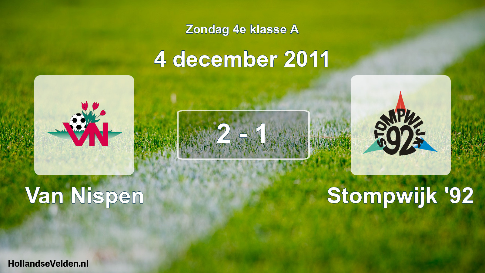 Total number of matches played: Van Nispen - Stompwijk '92 2 - 1 (4 December 2011)