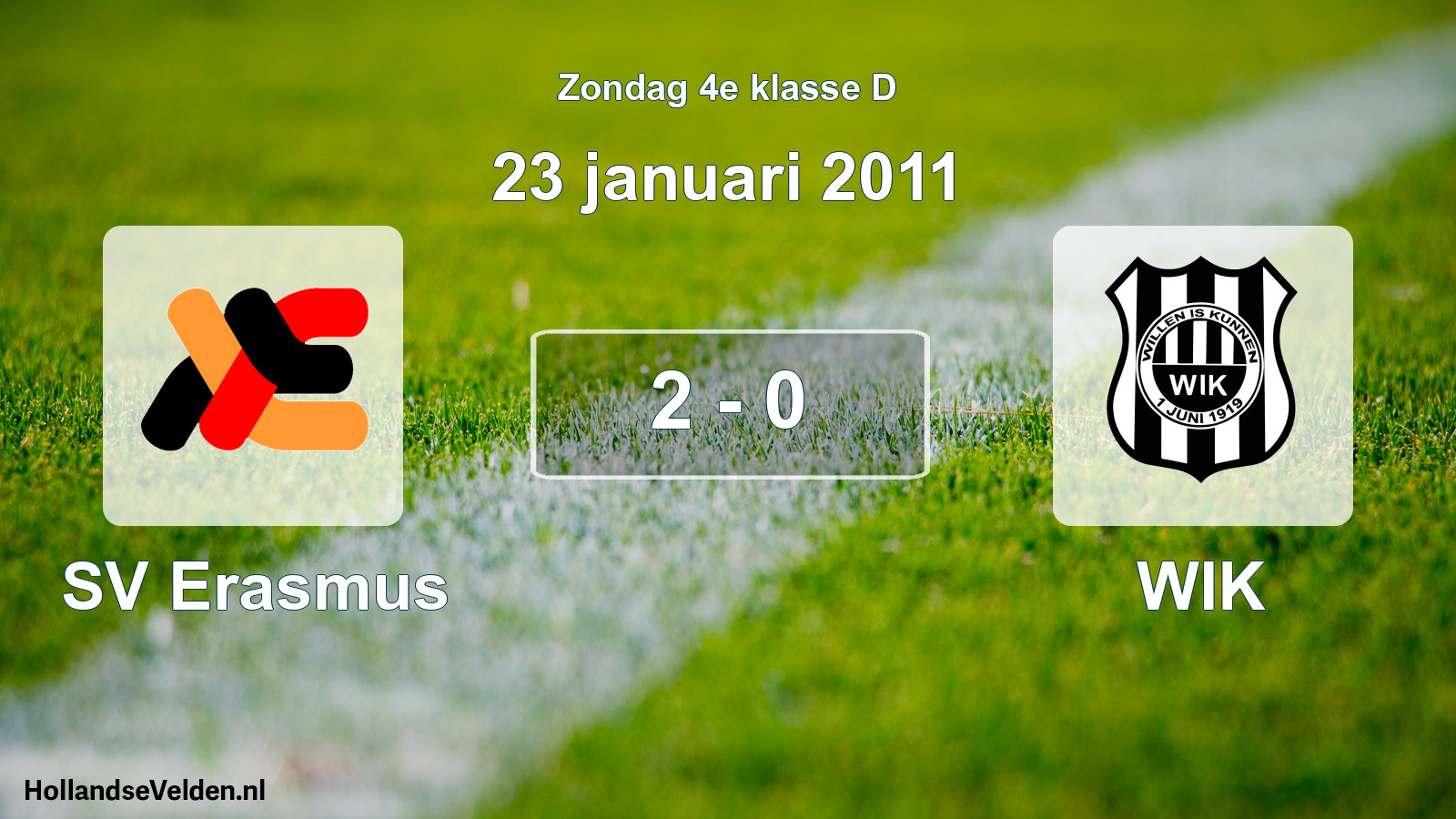 Total number of matches played: SV Erasmus - WIK 2 - 0 (23 January 2011)