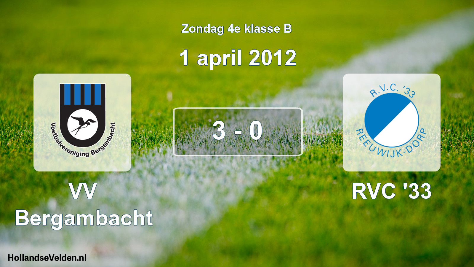 Total number of matches played: VV Bergambacht - RVC '33 3 - 0 (1 April 2012)