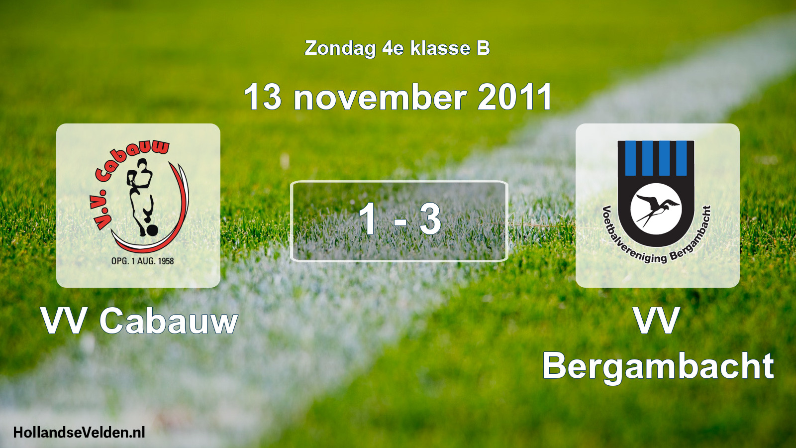Total number of matches played: VV Cabauw - VV Bergambacht 1 - 3 (13 November 2011)