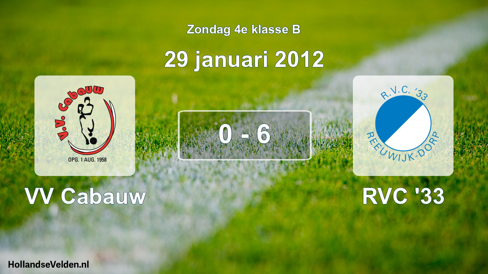 Total number of matches played: VV Cabauw - RVC '33 0 - 6 (29 January 2012)