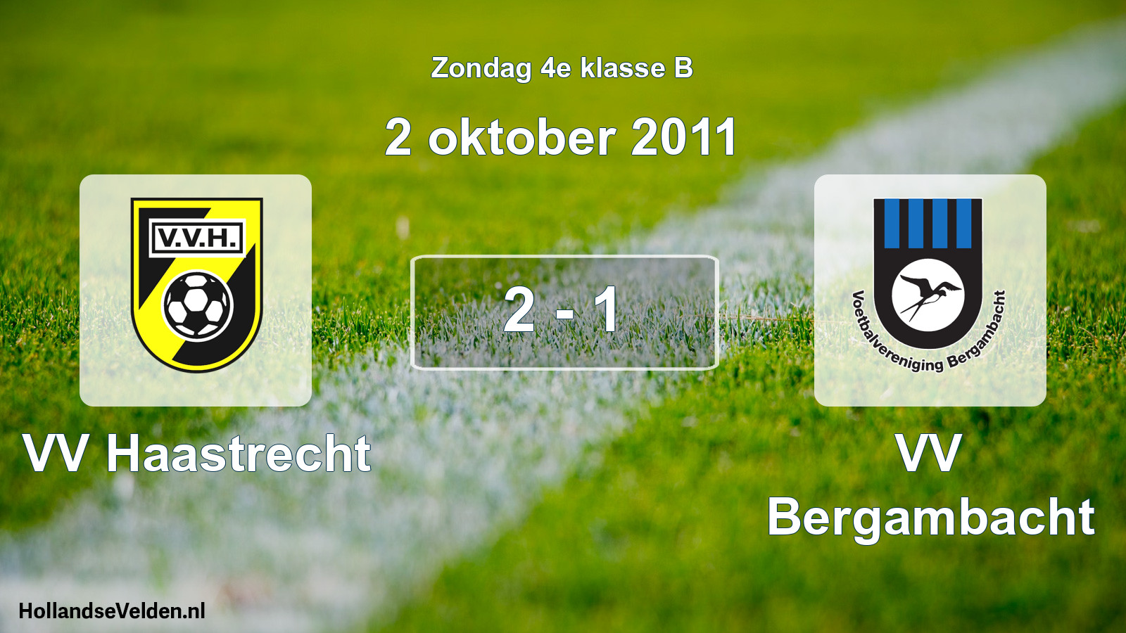 Total number of matches played: VV Haastrecht - VV Bergambacht 2 - 1 (2 October 2011)
