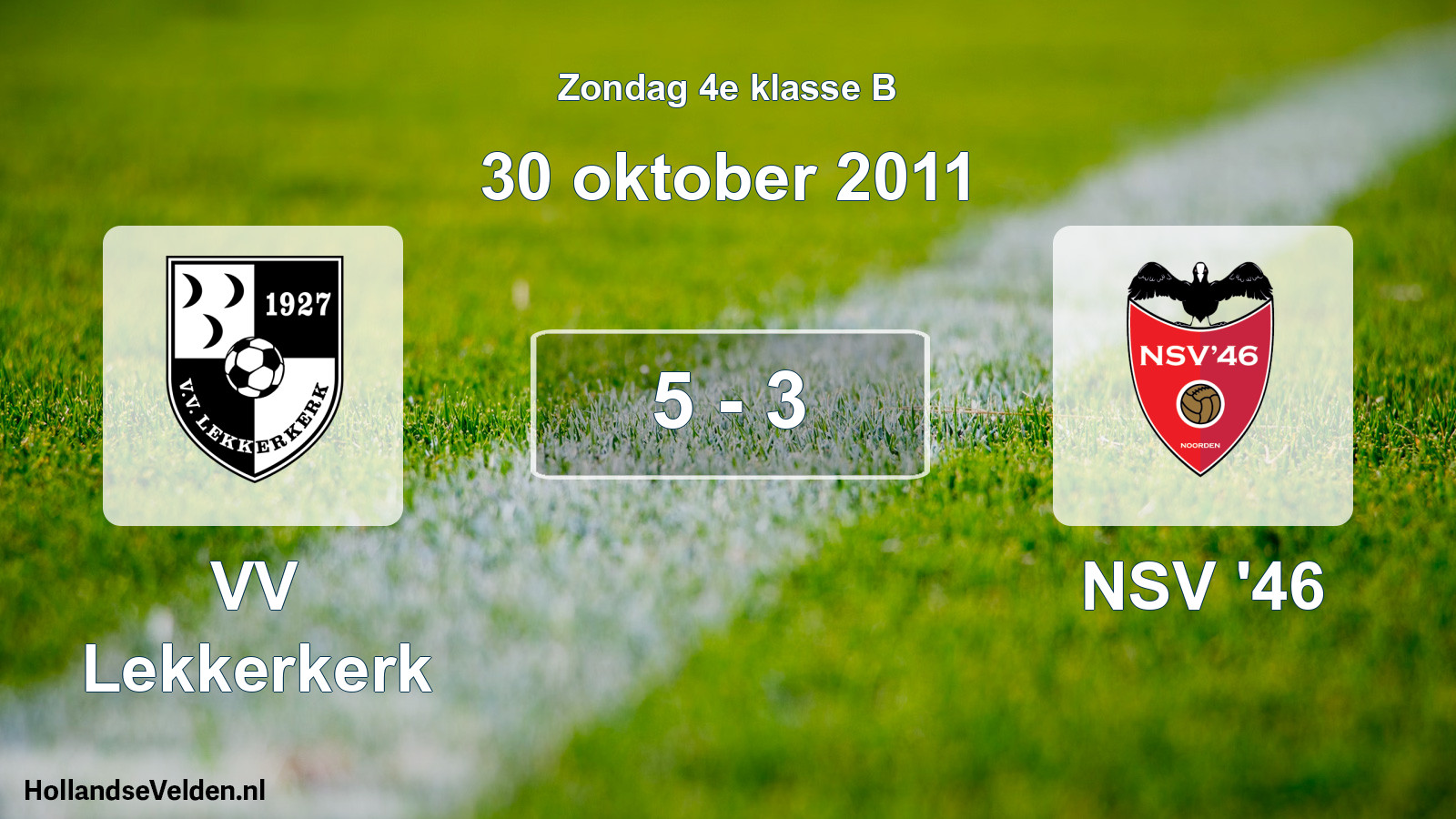 Total number of matches played: VV Lekkerkerk - NSV '46 5 - 3 (30 October 2011)