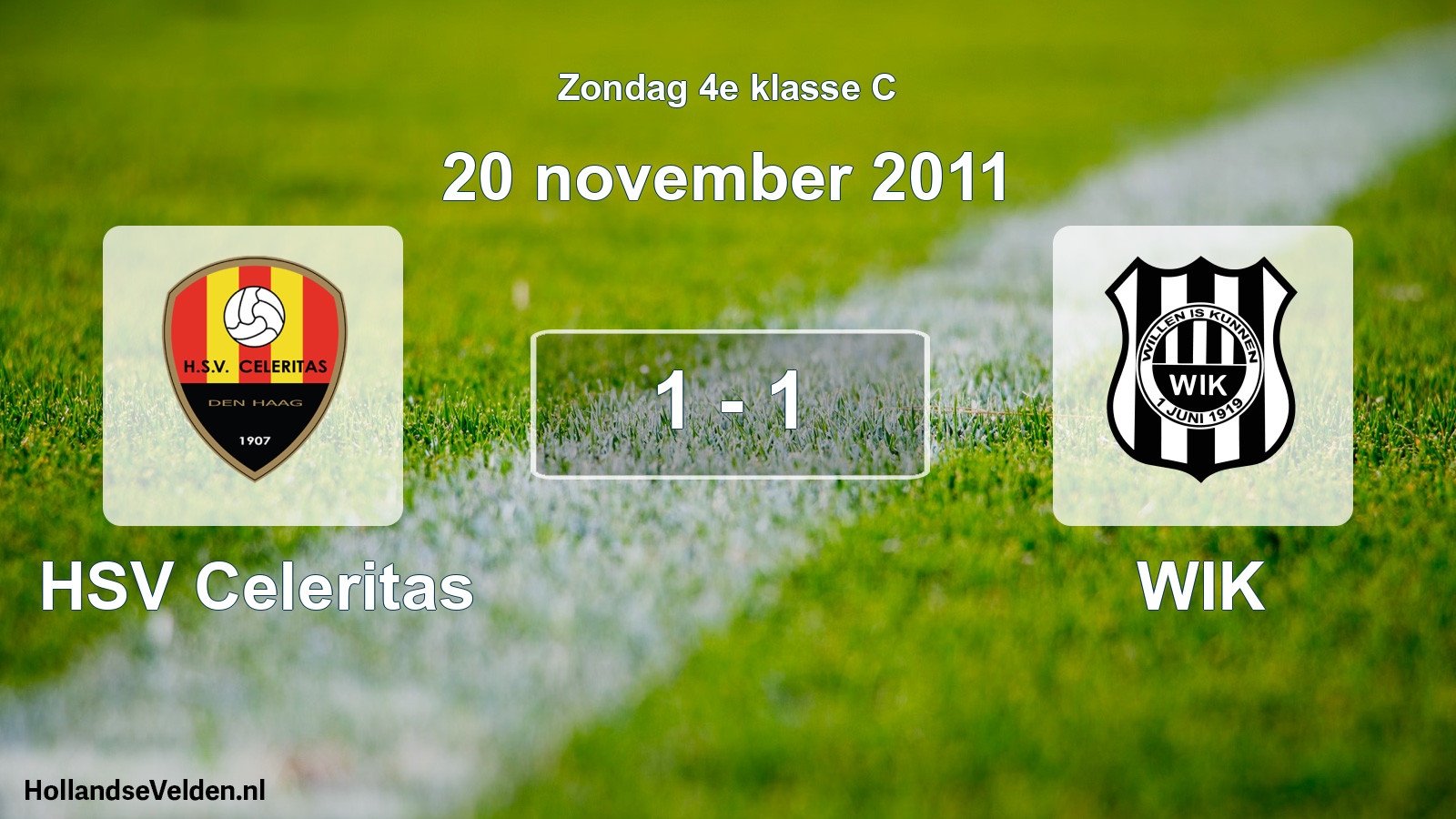 Total number of matches played: HSV Celeritas - WIK 1 - 1 (20 November 2011)