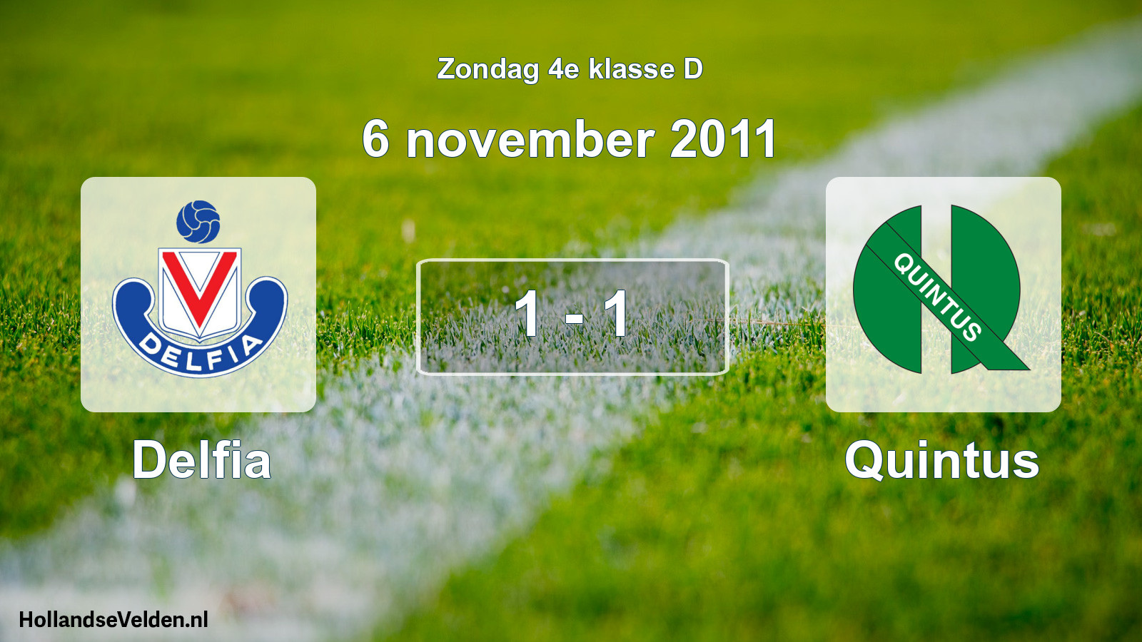 Total number of matches played: Delfia - Quintus 1 - 1 (6 November 2011)