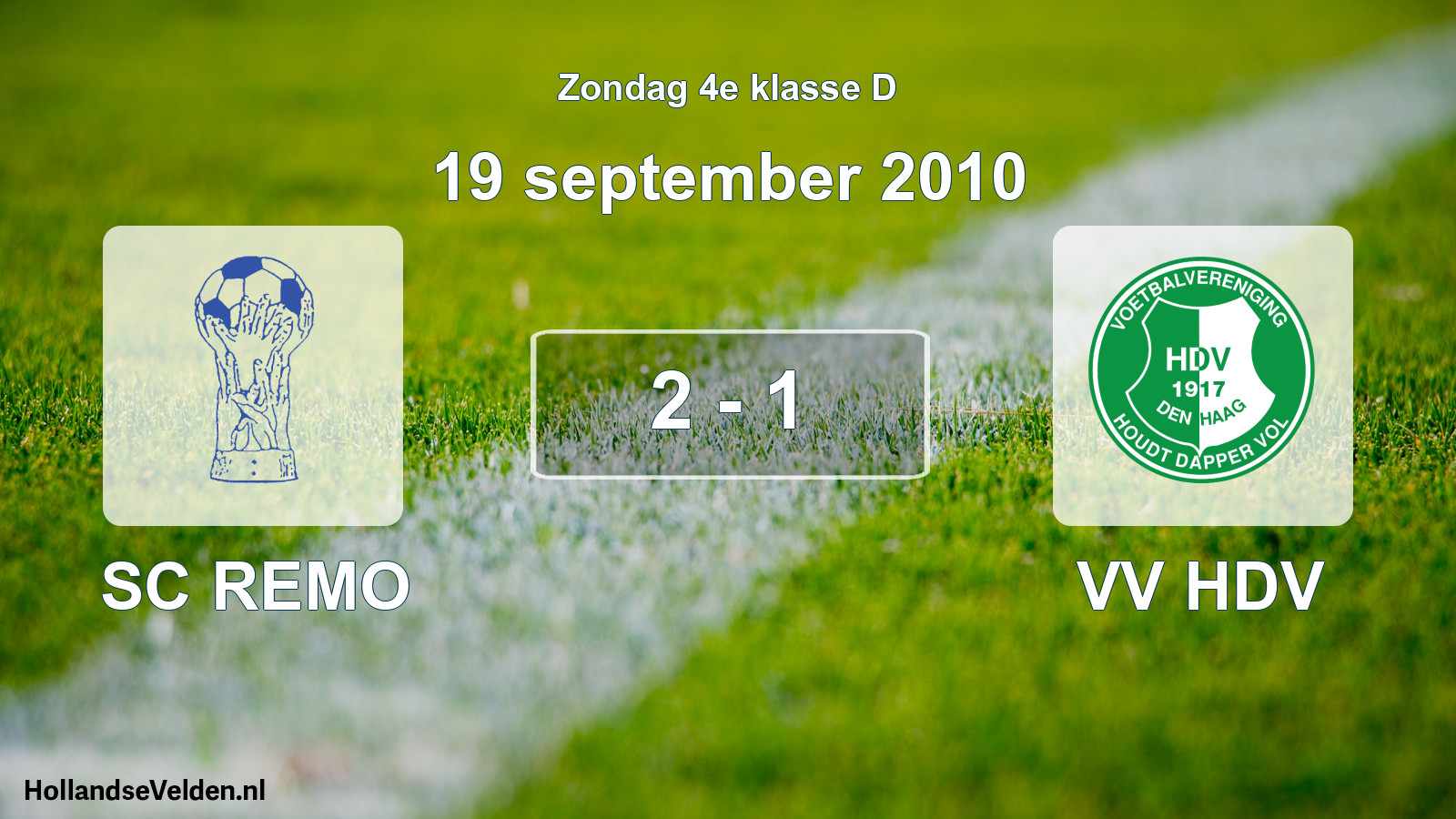 Total number of matches played: SC REMO - VV HDV 2 - 1 (19 September 2010)
