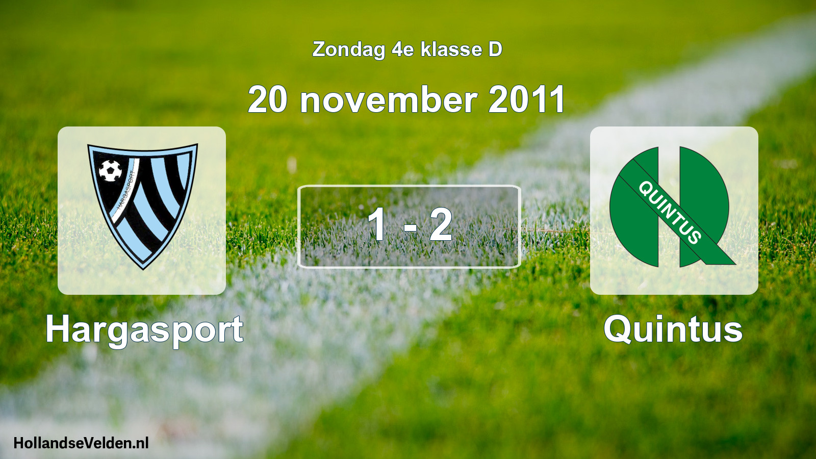 Total number of matches played: Hargasport - Quintus 1 - 2 (20 November 2011)