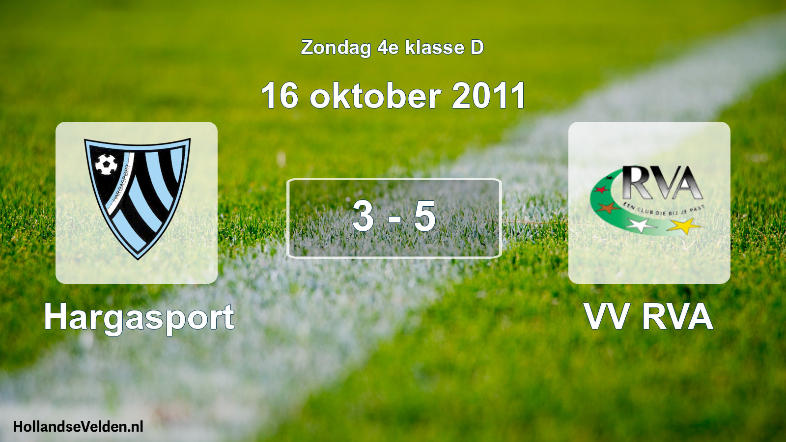 Total number of matches played: Hargasport - VV RVA 3 - 5 (16 October 2011)