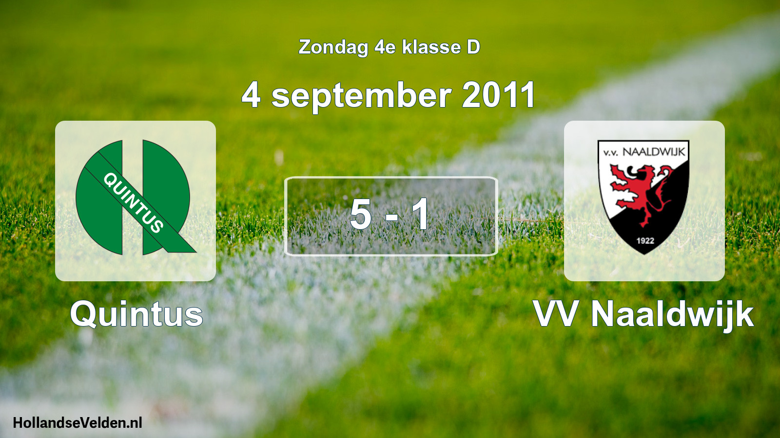 Total number of matches played: Quintus - VV Naaldwijk 5 - 1 (4 September 2011)