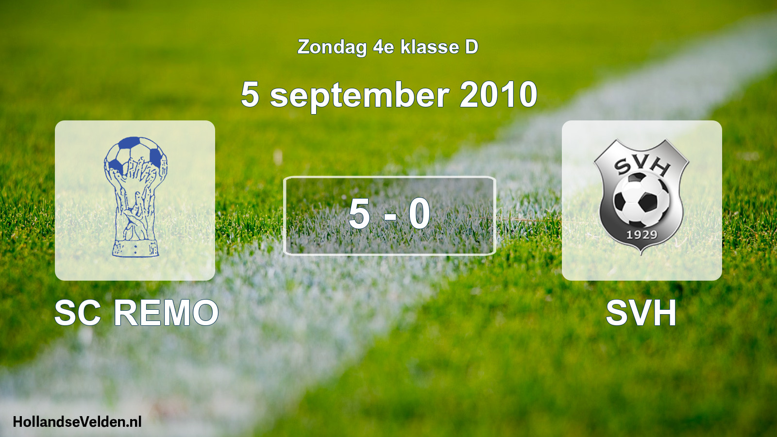 Total number of matches played: SC REMO - SVH 5 - 0 (5 September 2010)