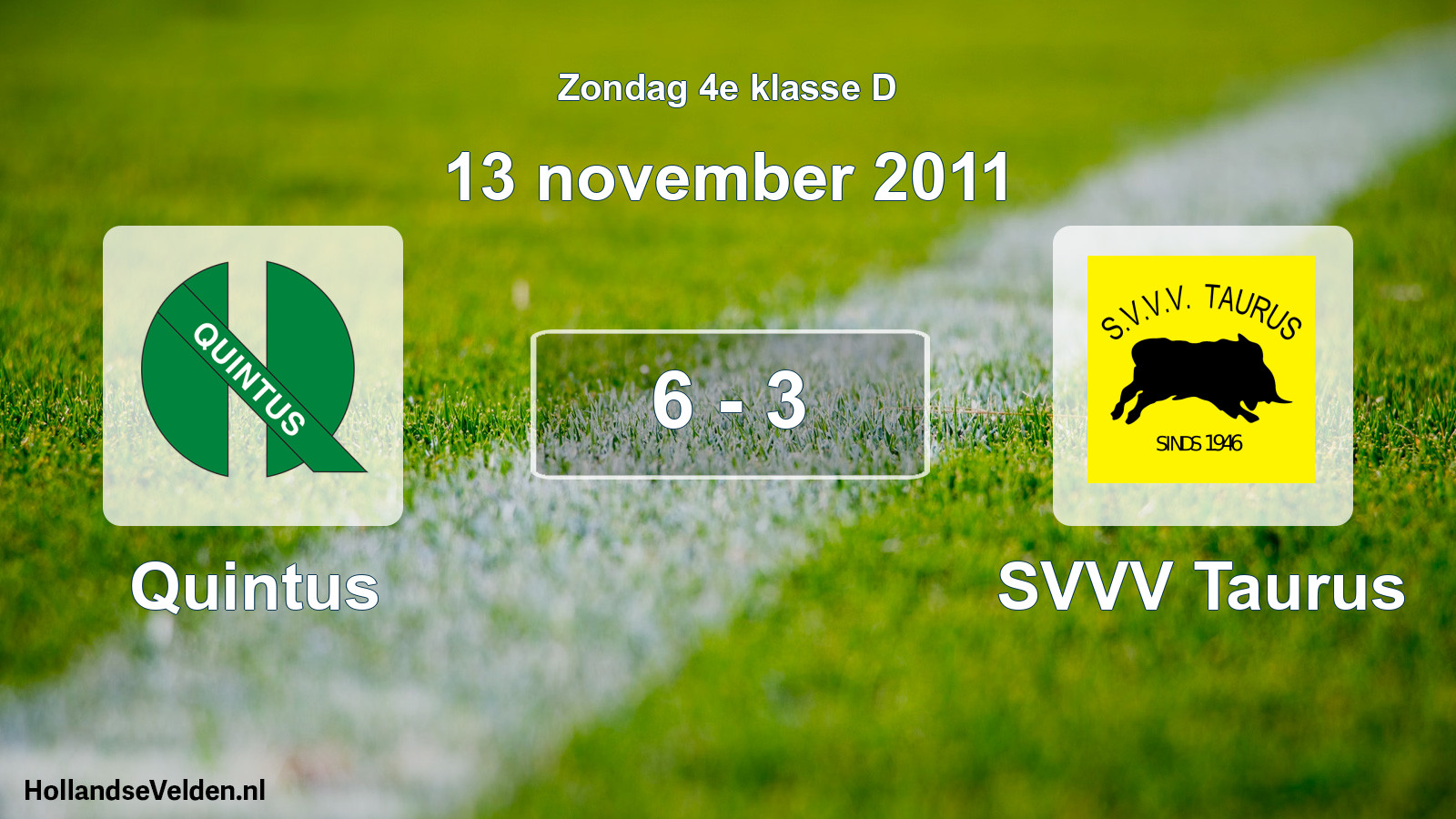 Total number of matches played: Quintus - SVVV Taurus 6 - 3 (13 November 2011)