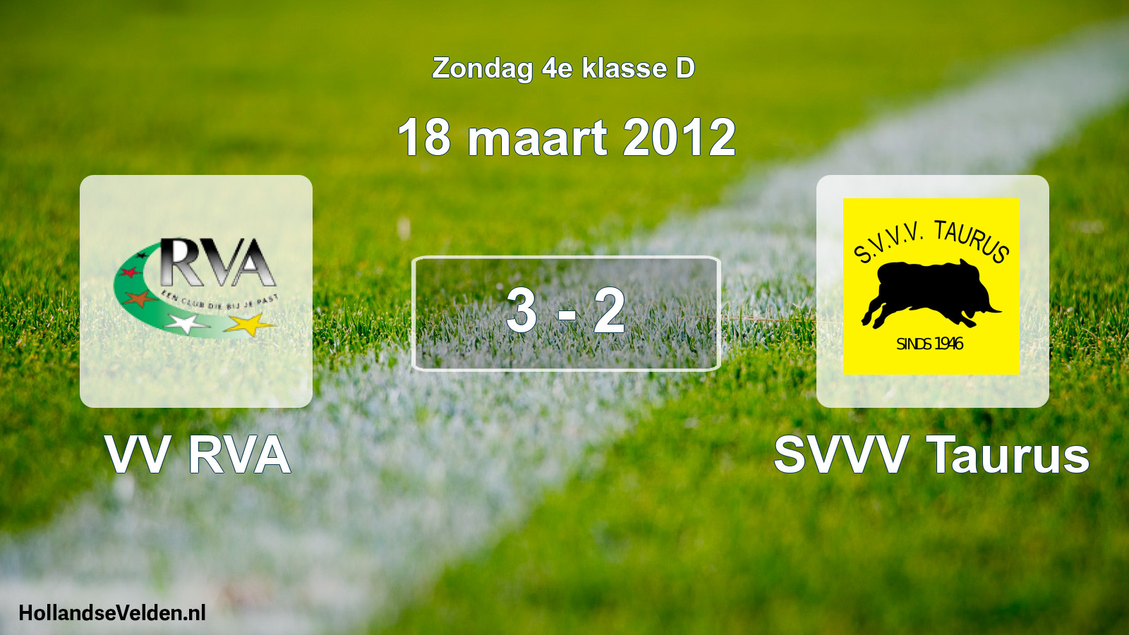 Total number of matches played: VV RVA - SVVV Taurus 3 - 2 (18 March 2012)