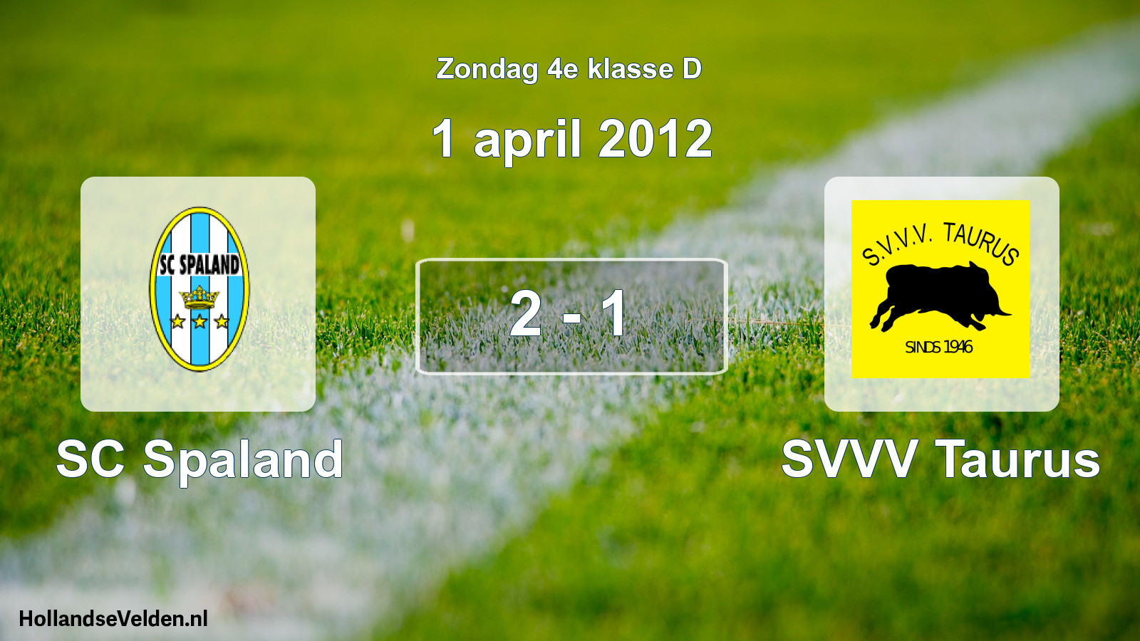 Total number of matches played: SC Spaland - SVVV Taurus 2 - 1 (1 April 2012)