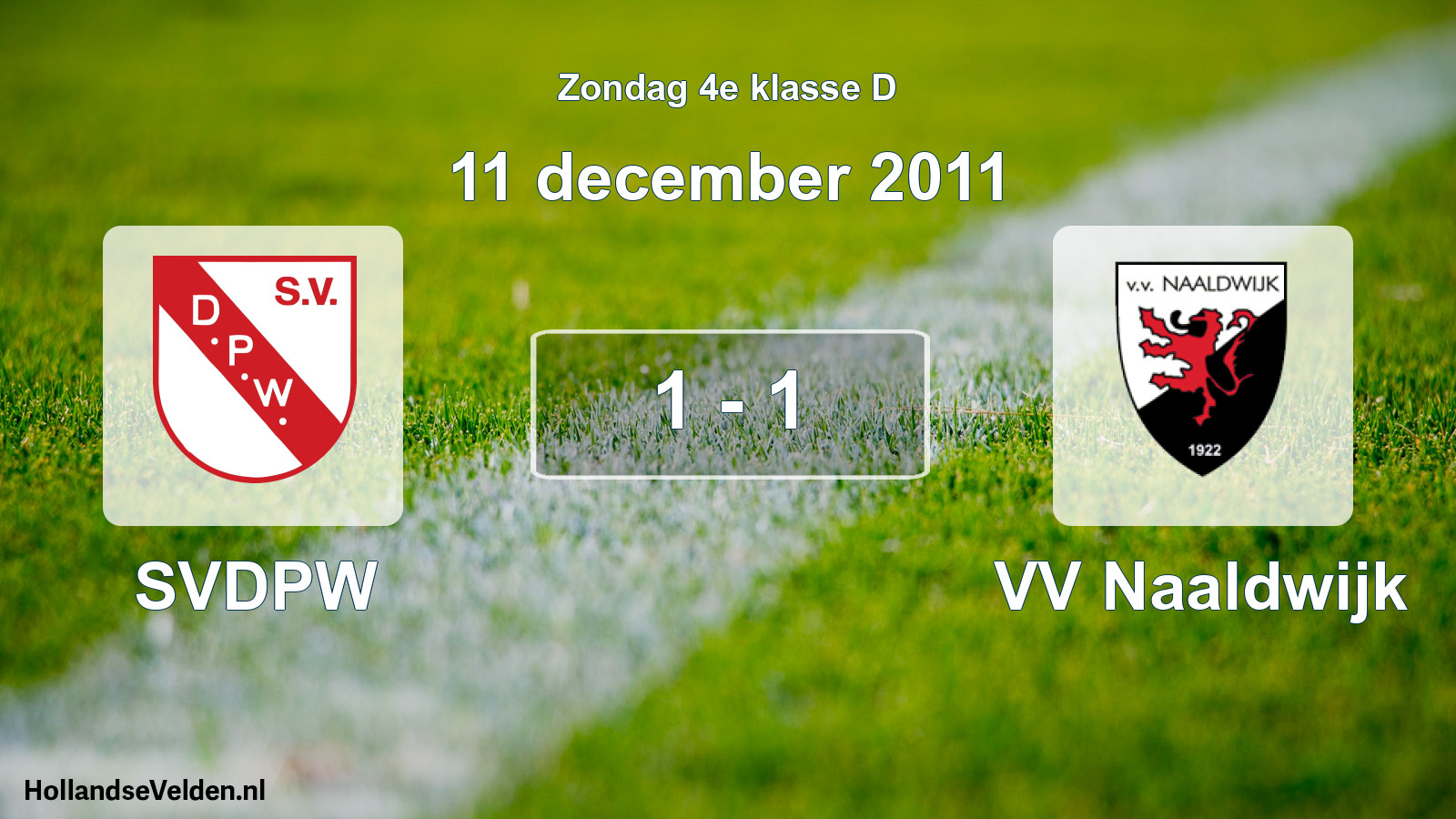 Total number of matches played: SVDPW - VV Naaldwijk 1 - 1 (11 December 2011)