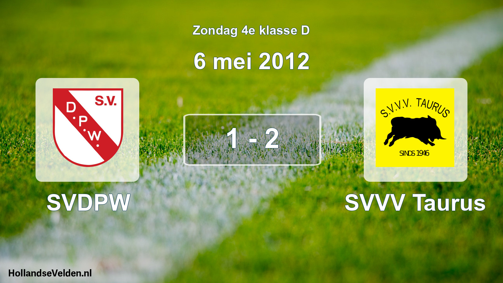 Total number of matches played: SVDPW - SVVV Taurus 1 - 2 (6 May 2012)