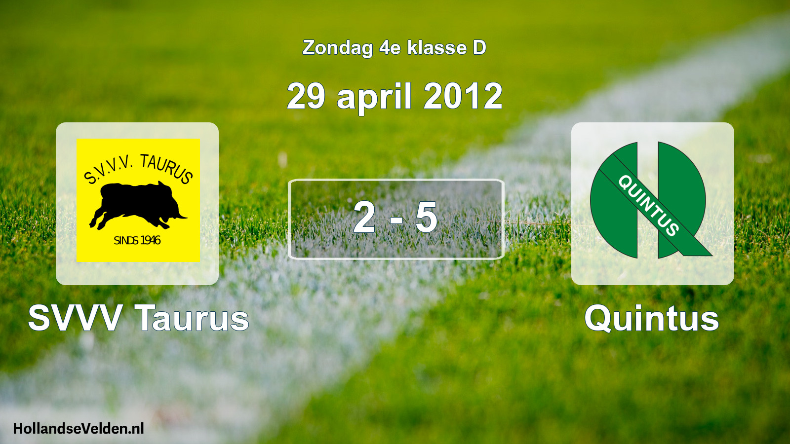 Total number of matches played: SVVV Taurus - Quintus 2 - 5 (29 April 2012)