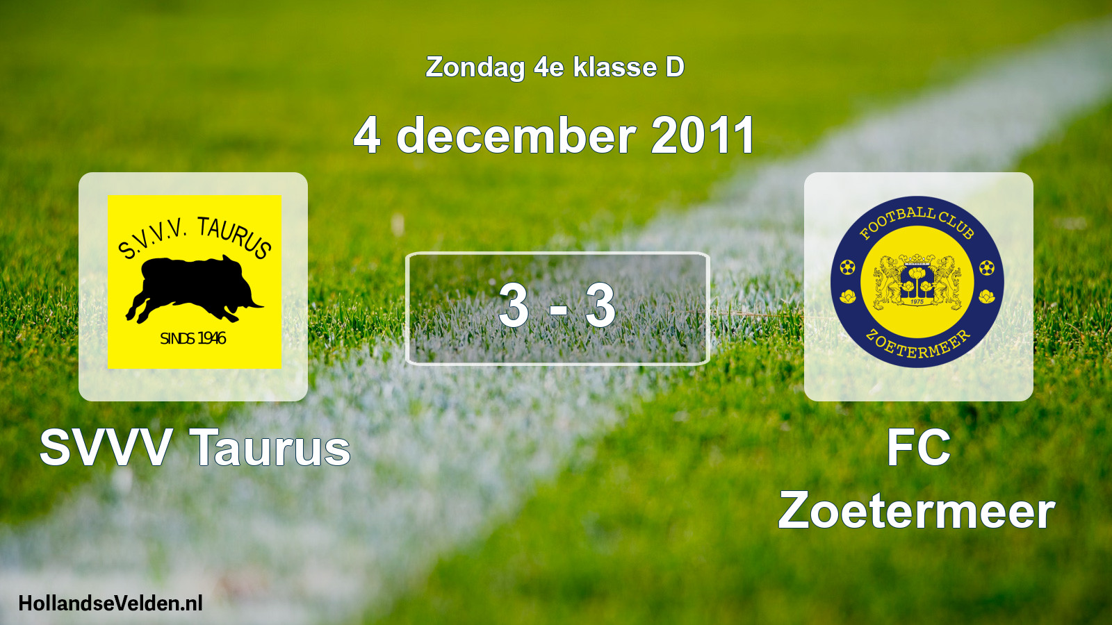 Total number of matches played: SVVV Taurus - FC Zoetermeer 3 - 3 (4 December 2011)