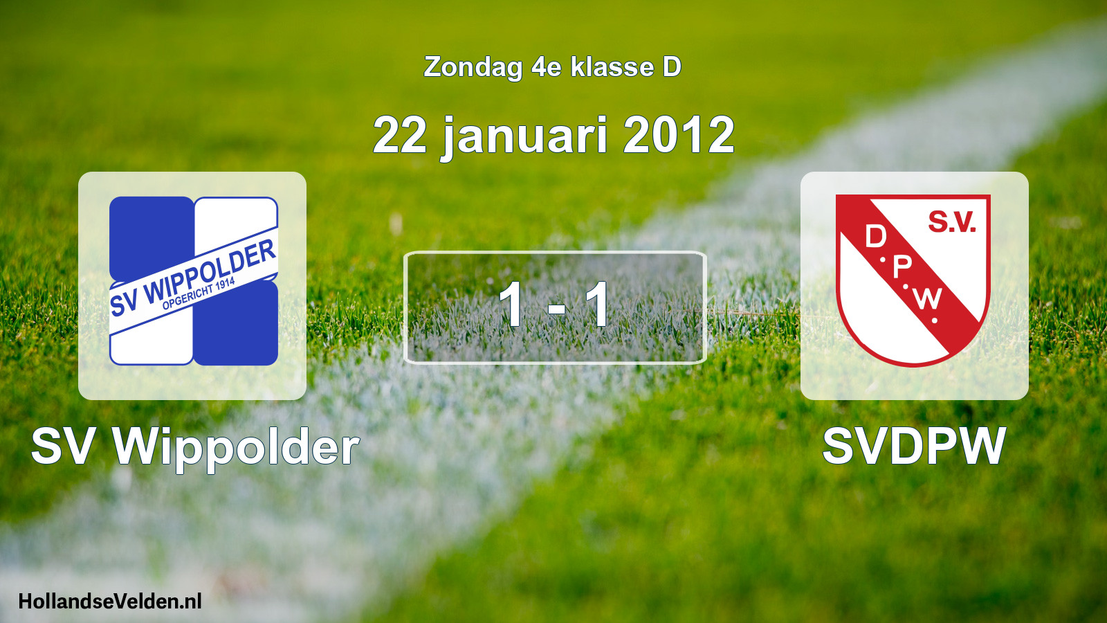 Total number of matches played: SV Wippolder - SVDPW 1 - 1 (22 January 2012)