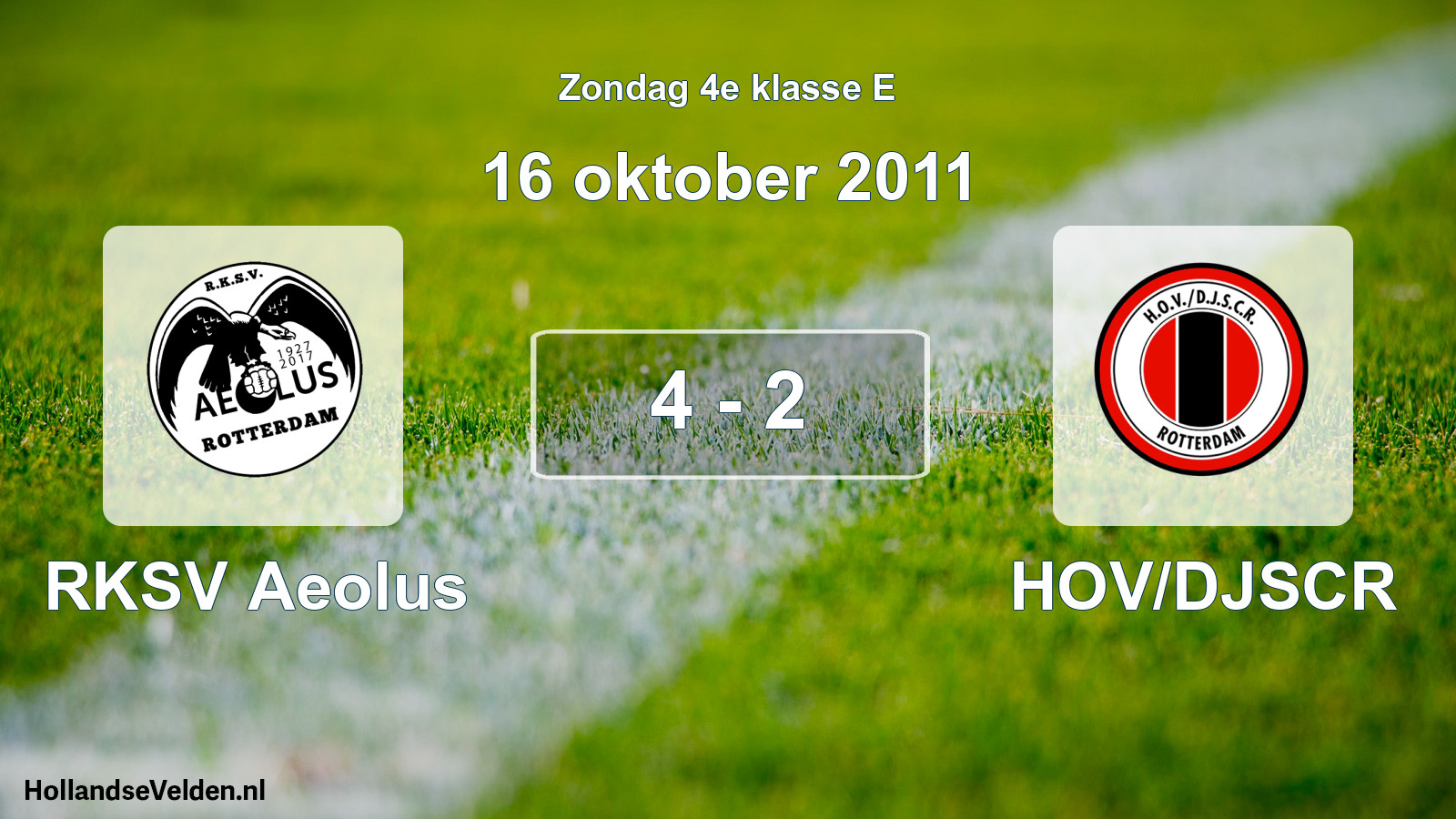 Total number of matches played: RKSV Aeolus - HOV/DJSCR 4 - 2 (16 October 2011)