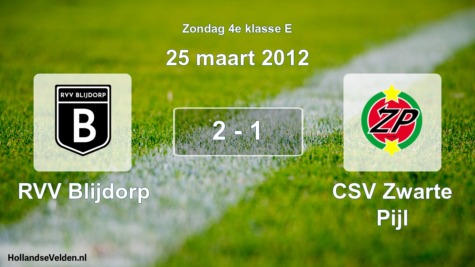 Total number of matches played: RVV Blijdorp - CSV Zwarte Pijl 2 - 1 (25 March 2012)