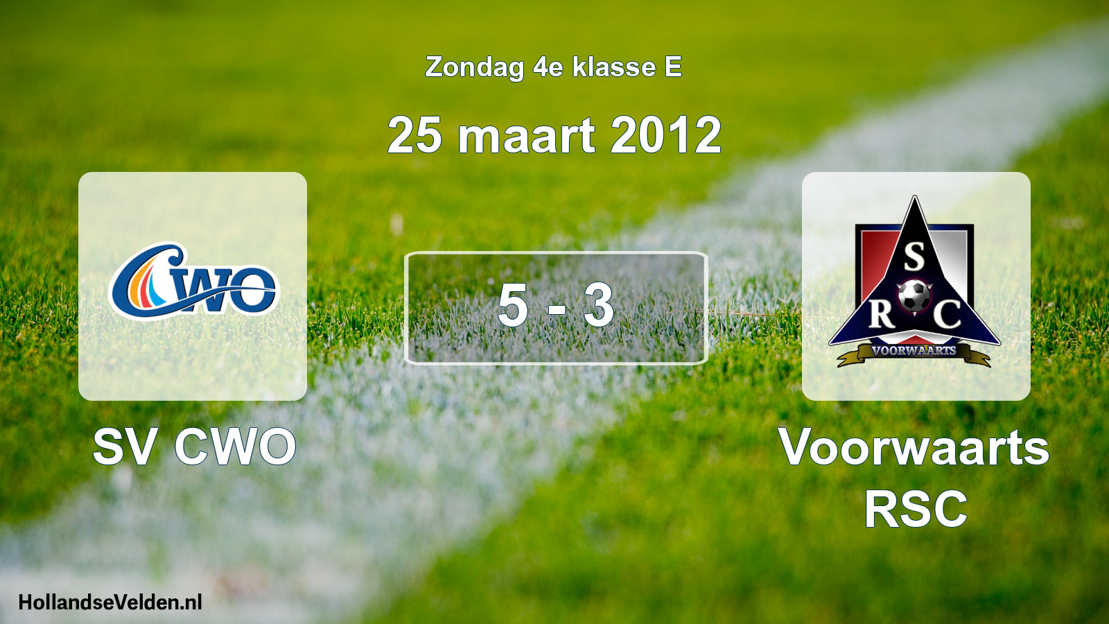 Total number of matches played: SV CWO - Voorwaarts RSC 5 - 3 (25 March 2012)