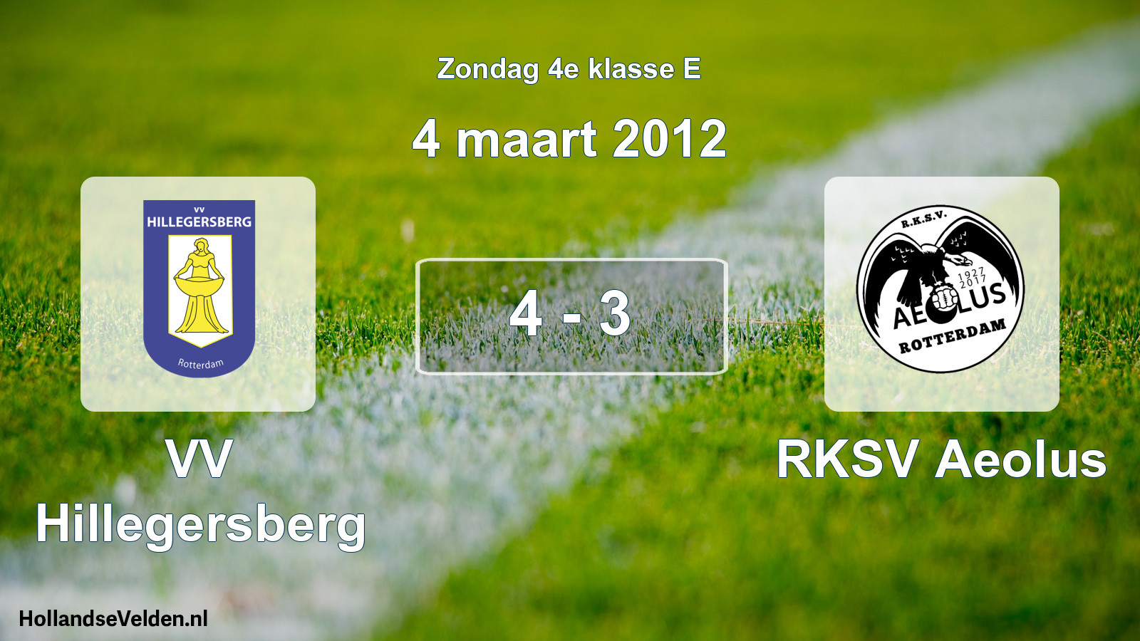 Total number of matches played: VV Hillegersberg - RKSV Aeolus 4 - 3 (4 March 2012)