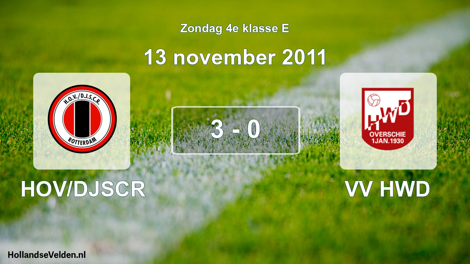 Total number of matches played: HOV/DJSCR - VV HWD 3 - 0 (13 November 2011)