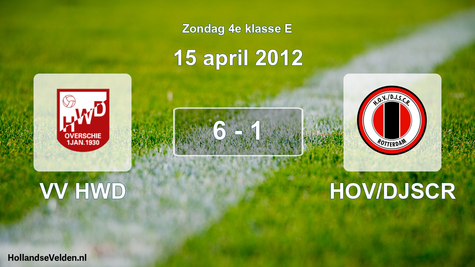 Total number of matches played: VV HWD - HOV/DJSCR 6 - 1 (15 April 2012)