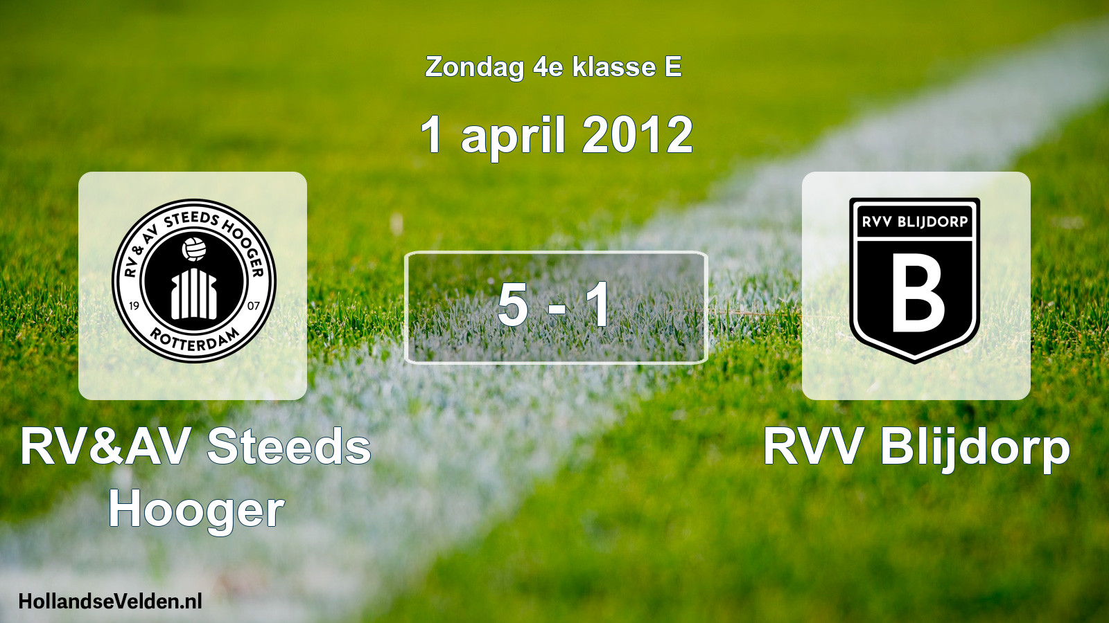 Total number of matches played: RV&AV Steeds Hooger - RVV Blijdorp 5 - 1 (1 April 2012)