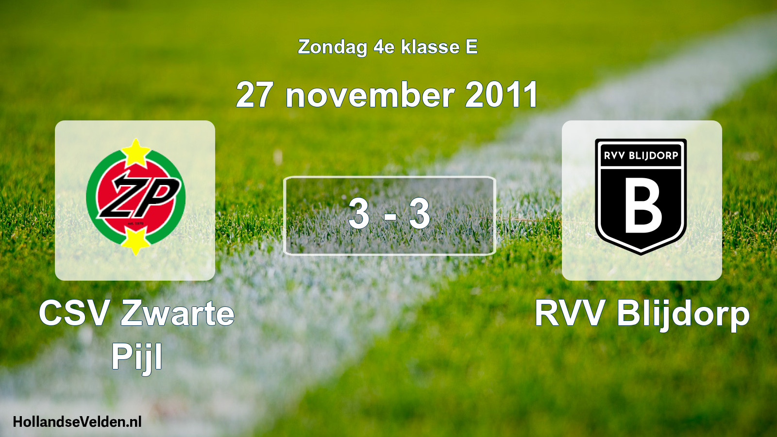 Total number of matches played: CSV Zwarte Pijl - RVV Blijdorp 3 - 3 (27 November 2011)
