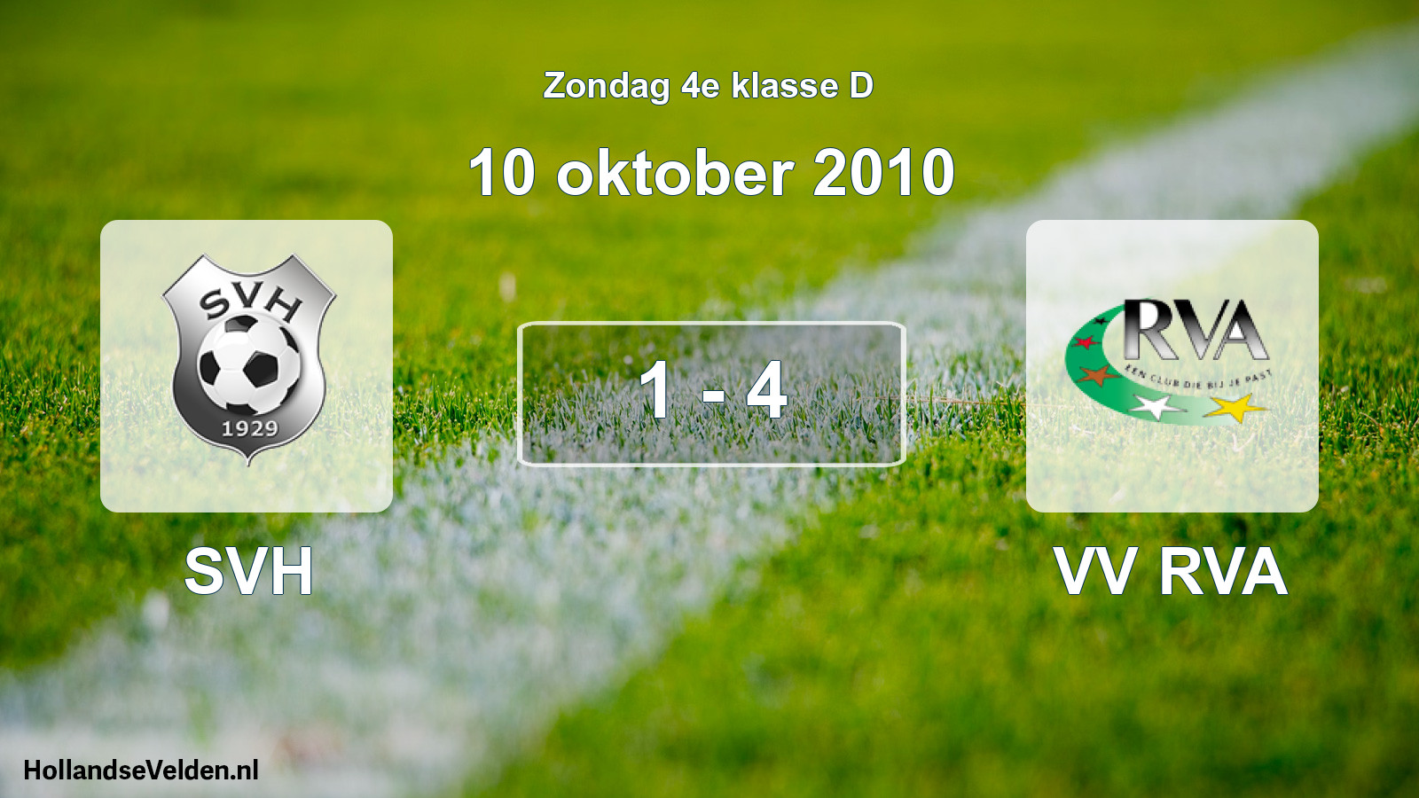 Total number of matches played: SVH - VV RVA 1 - 4 (10 October 2010)