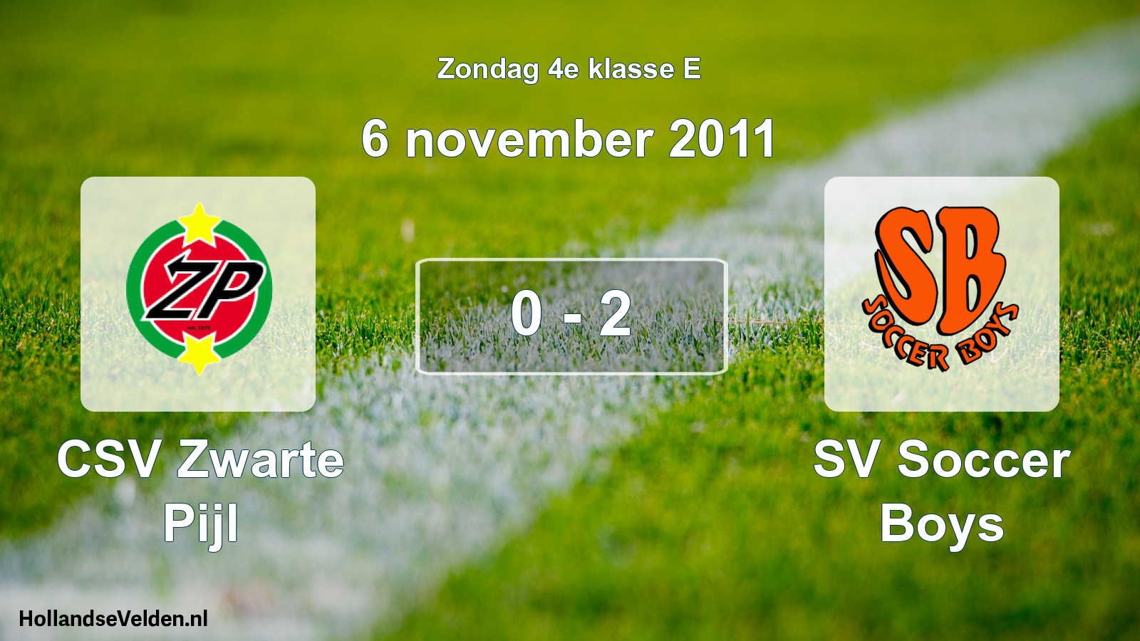 Total number of matches played: CSV Zwarte Pijl - SV Soccer Boys 0 - 2 (6 November 2011)