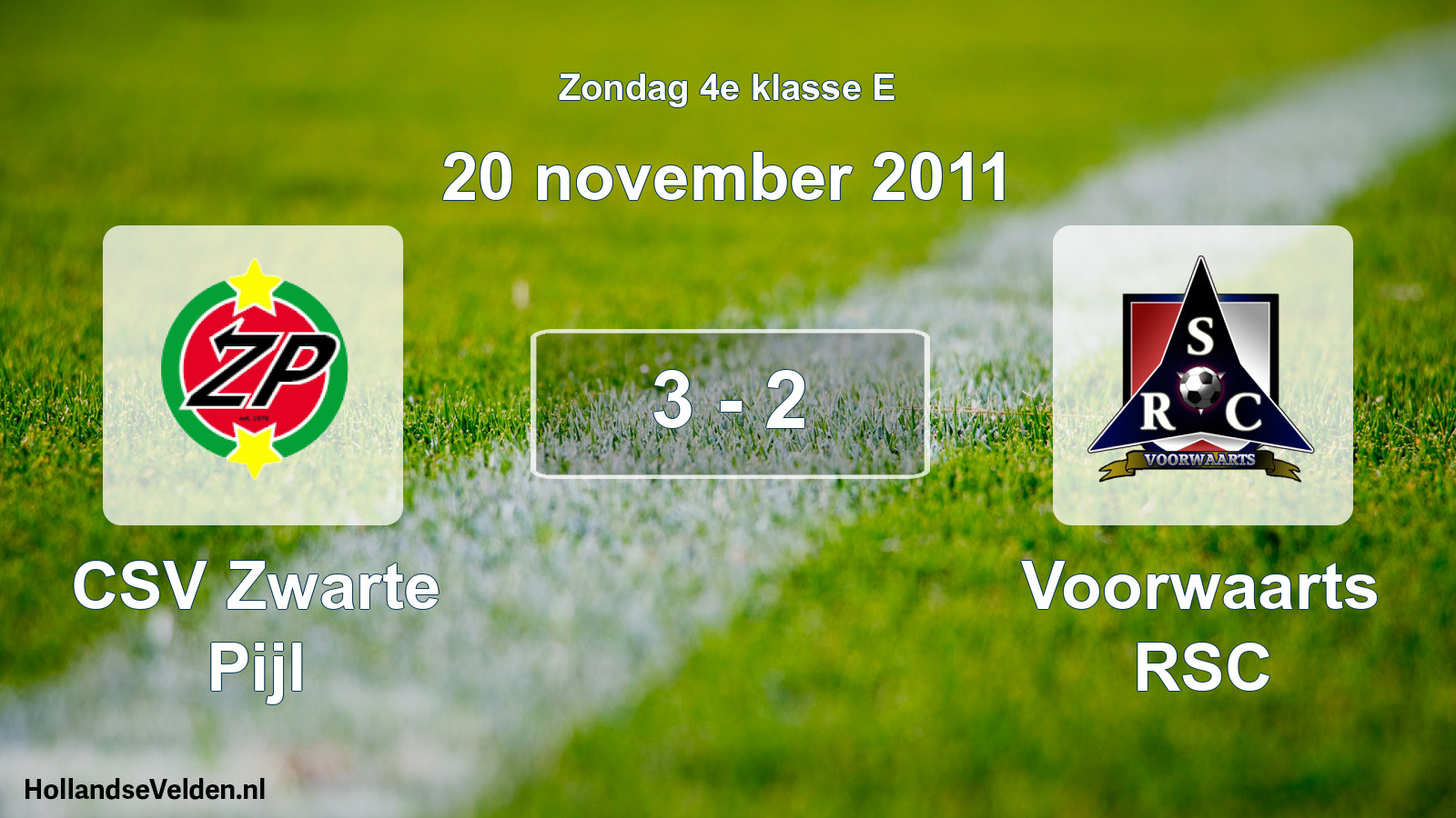 Total number of matches played: CSV Zwarte Pijl - Voorwaarts RSC 3 - 2 (20 November 2011)