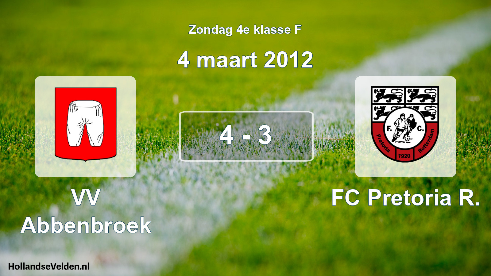 Total number of matches played: VV Abbenbroek - FC Pretoria R. 4 - 3 (4 March 2012)