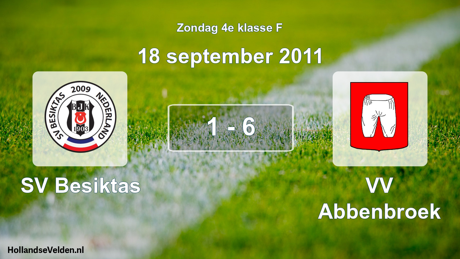 Total number of matches played: SV Besiktas - VV Abbenbroek 1 - 6 (18 September 2011)