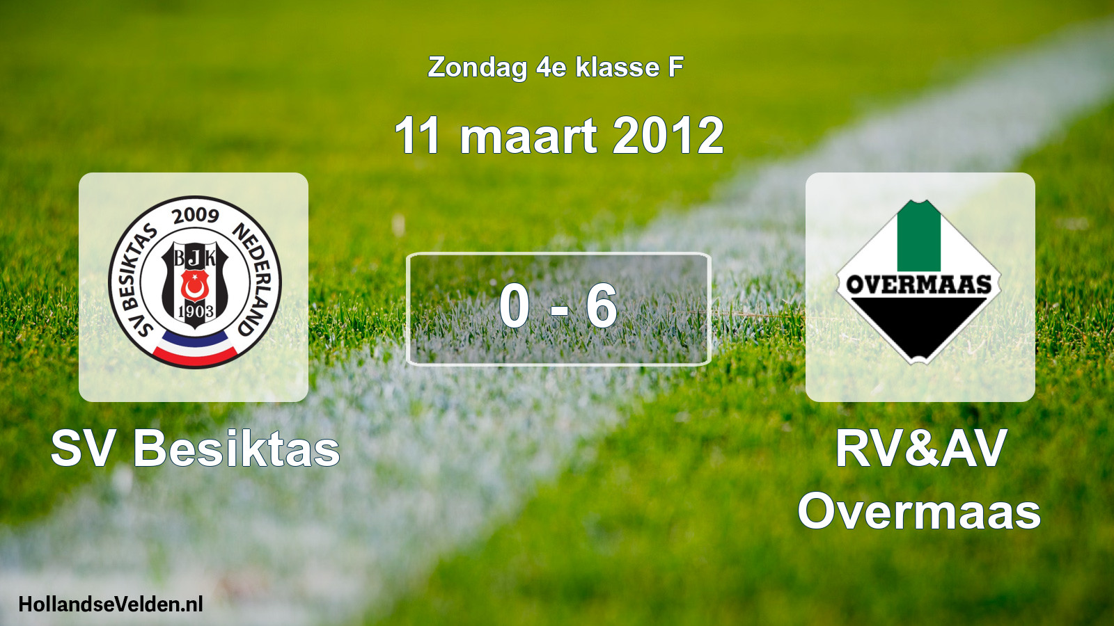Total number of matches played: SV Besiktas - RV&AV Overmaas 0 - 6 (11 March 2012)