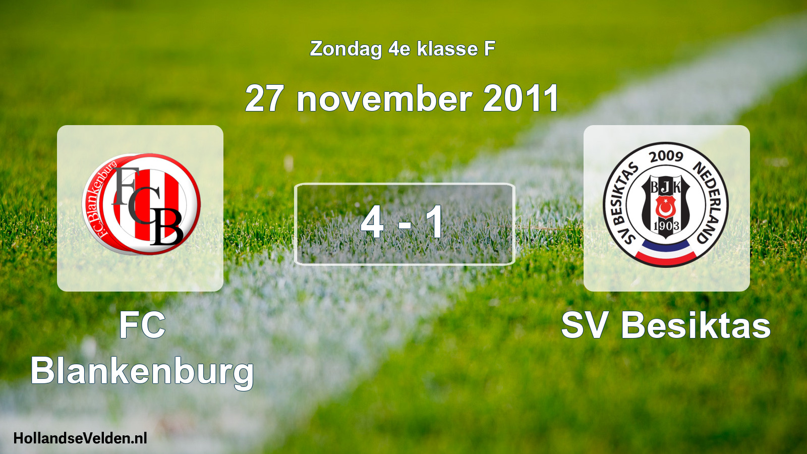 Total number of matches played: FC Blankenburg - SV Besiktas 4 - 1 (27 November 2011)