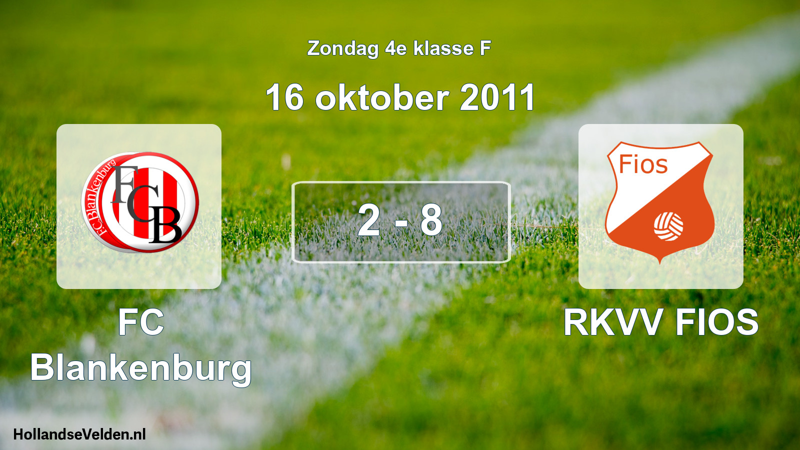Total number of matches played: FC Blankenburg - RKVV FIOS 2 - 8 (16 October 2011)