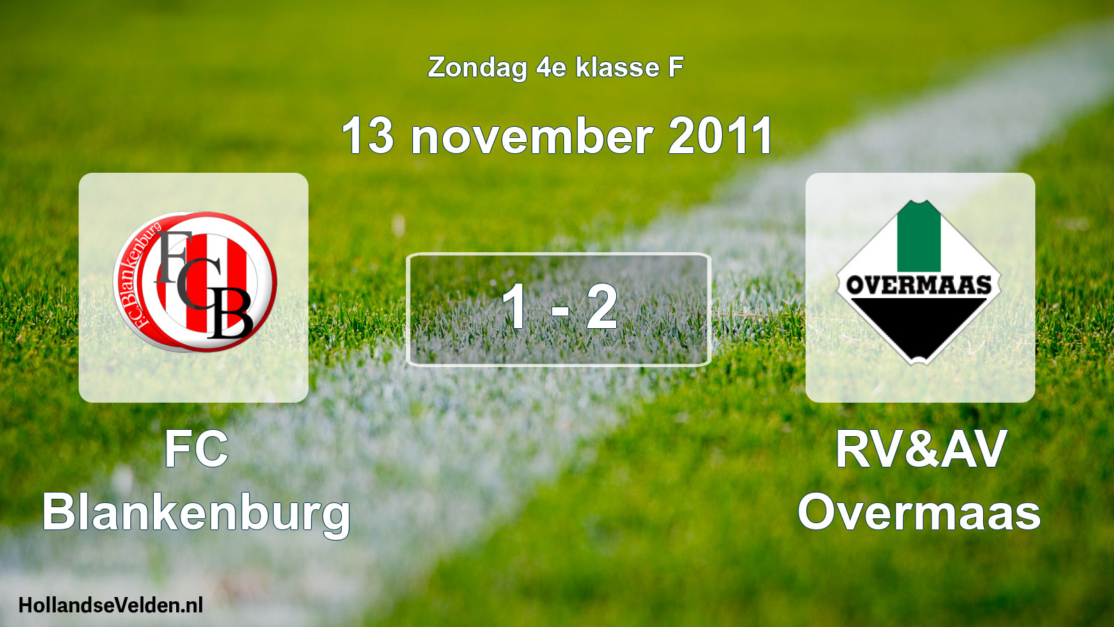 Total number of matches played: FC Blankenburg - RV&AV Overmaas 1 - 2 (13 November 2011)