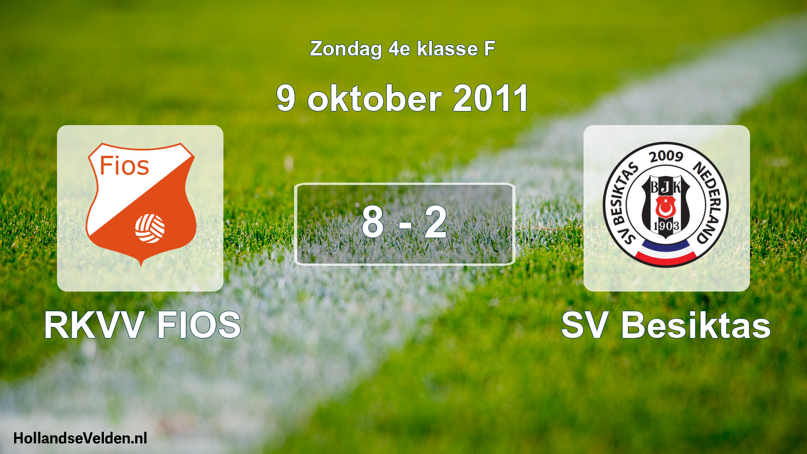 Total number of matches played: RKVV FIOS - SV Besiktas 8 - 2 (9 October 2011)