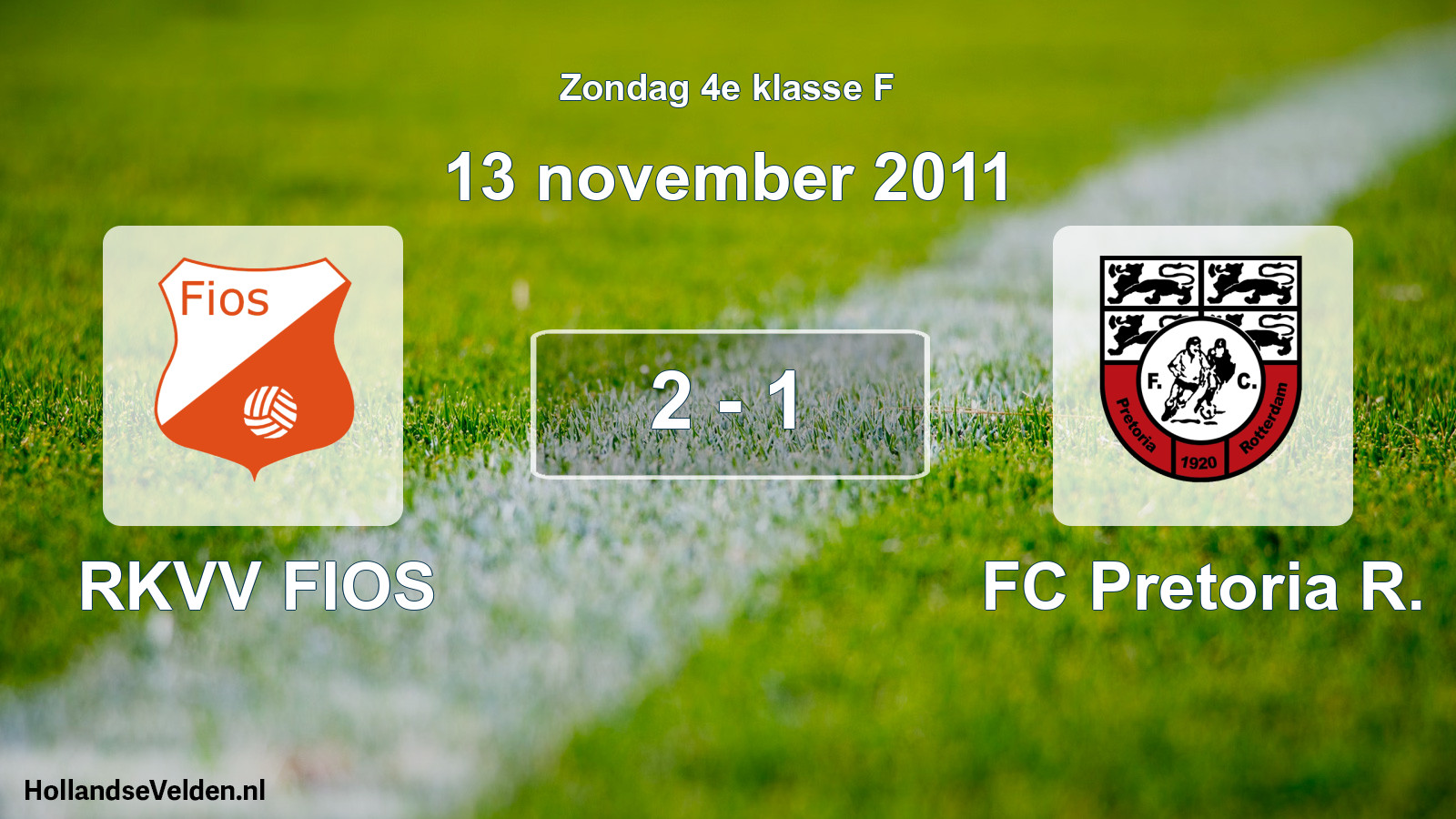 Total number of matches played: RKVV FIOS - FC Pretoria R. 2 - 1 (13 November 2011)