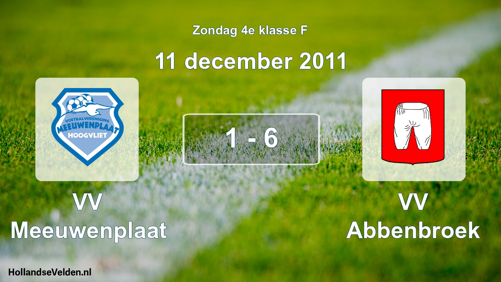 Total number of matches played: VV Meeuwenplaat - VV Abbenbroek 1 - 6 (11 December 2011)