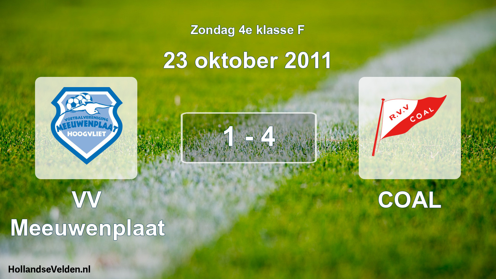 Total number of matches played: VV Meeuwenplaat - COAL 1 - 4 (23 October 2011)