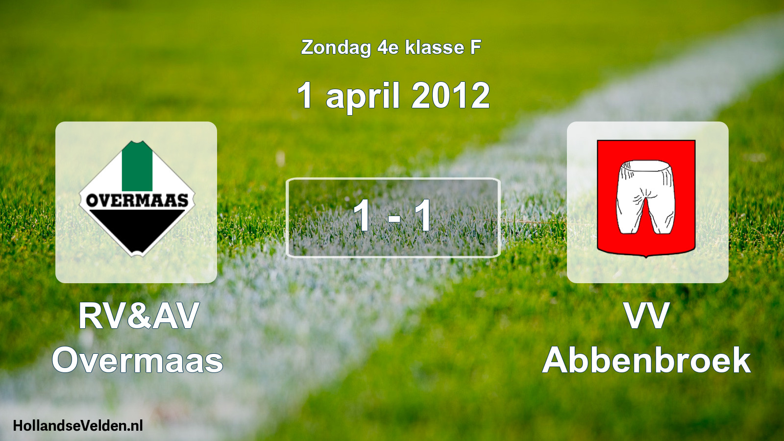 Total number of matches played: RV&AV Overmaas - VV Abbenbroek 1 - 1 (1 April 2012)