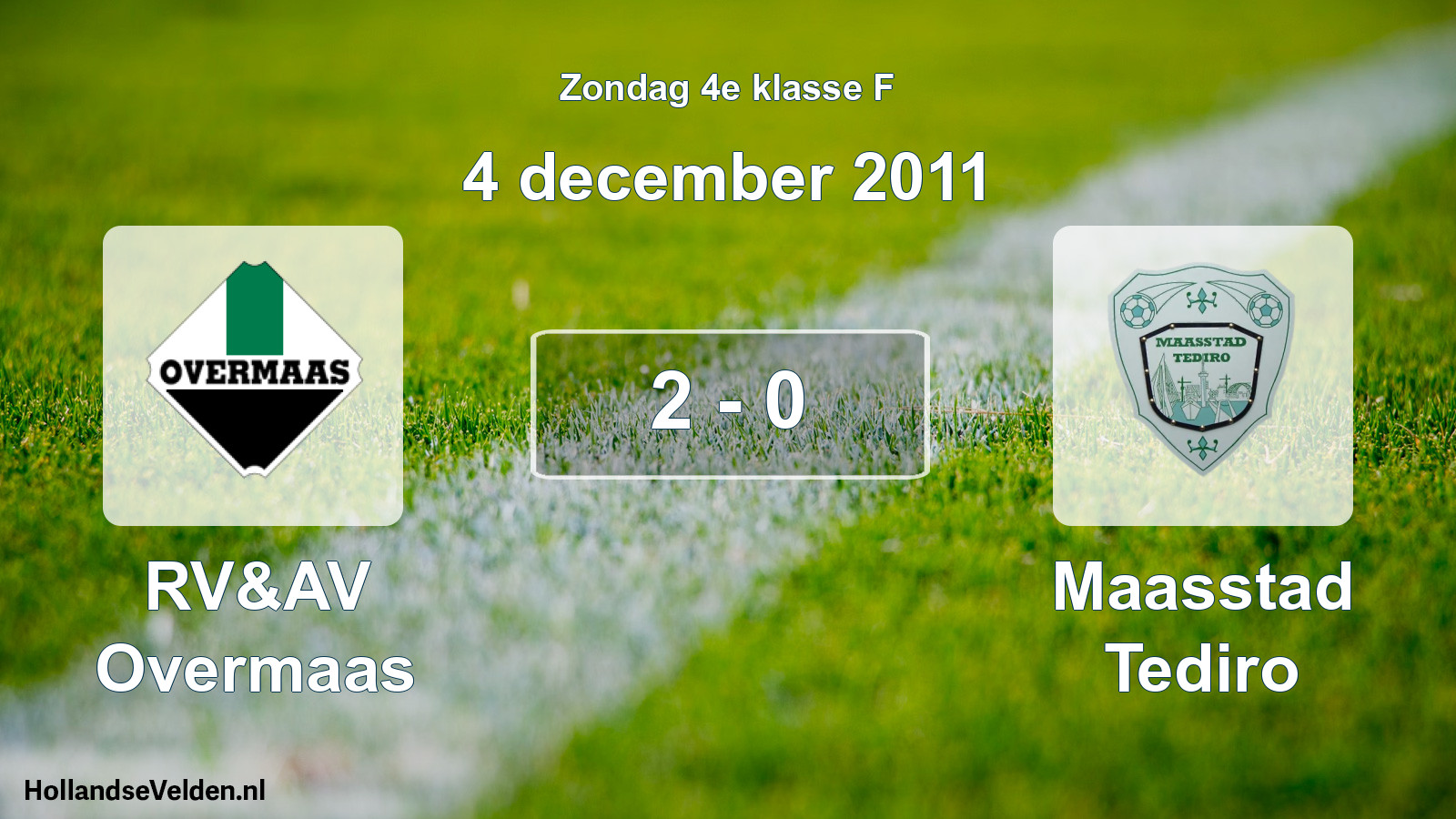 Total number of matches played: RV&AV Overmaas - Maasstad Tediro 2 - 0 (4 December 2011)