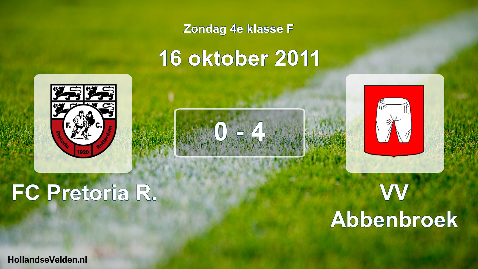 Total number of matches played: FC Pretoria R. - VV Abbenbroek 0 - 4 (16 October 2011)